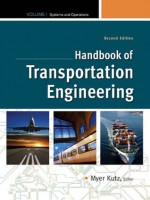 Handbook of Transportation Engineering Volume I, 2e: 1 - Myer Kutz