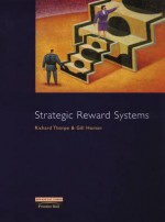 Strategic Reward Systems - Richard Thorpe