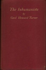 The Inhumanists - Cecil Howard Turner