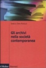 Gli archivi nella società contemporanea - Isabella Zanni Rosiello