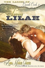 Loving Lilah (Historical Western Romance) (The Ladies of Cascade Creek Book 2) - AnnMarie Oakes