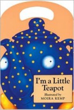 I'm a Little Teapot - Moira Kemp