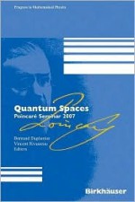 Quantum Spaces: Poincar Seminar 2007 - Vincent Rivasseau