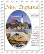 New England Bed & Breakfast Cookbook: From the Warmth & Hospitality of 107 New England B&b's and Country Inns - Melissa Craven, Jordan Salcito