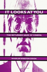 It Looks at You: The Returned Gaze of Cinema (SUNY Series in Postmo (The Suny Series in Postmodern Culture) (Suny Series, Postmodern Culture) by Wheeler Winston Dixon (1994-12-23) - Wheeler Winston Dixon