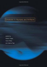 Emotions in Humans and Artifacts - Robert Trappl