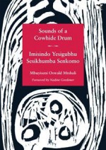 Sounds of a cowhide drum - Mbuyiseni Oswald Mtshali, Oswald Joseph Mtshali