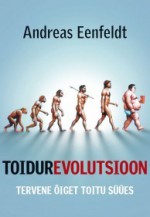 Toidurevolutsioon - Andreas Eenfeldt, Allar Sooneste