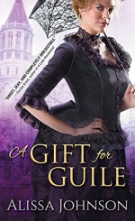 A Gift for Guile (The Thief-takers) - Alissa Johnson