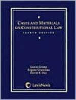 Cases And Materials On Constitutional Law - David Crump, Eugene Gressman, David S. Day