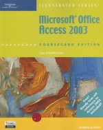 Microsoft Office Access 2003: Illustrated, Coursecard Edition, Introductory - Lisa Friedrichsen