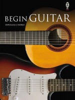 Begin Guitar - Douglas J. Noble