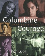 Columbine Courage: Rock-Solid Faith - Ron Luce