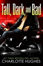 Tall, Dark, and Bad: (A Contemporary Romance) - Charlotte Hughes