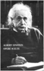 Opere scelte - Albert Einstein, E. Bellone