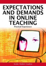 Expectations and Demands in Online Teaching: Practical Experiences - Sorin Walker Gudea, Terry Ryan