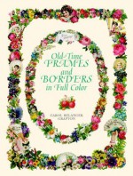 Old-Time Frames and Borders in Full Color - Carol Belanger Grafton