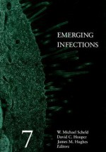 Emerging Infections 7 - W. Michael Scheld