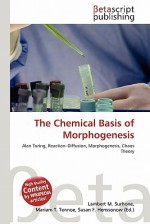 The Chemical Basis of Morphogenesis - Lambert M. Surhone, VDM Publishing, Susan F. Marseken