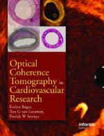 Optical Coherence Tomography in Cardiovascular Research - Evelyn Regar, Ton G. van Leeuwen, Patrick W. Serruys