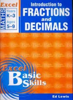 Maths Basic Skills: Introduction to Fractions and Decimals Years K-3 - Ed Lewis