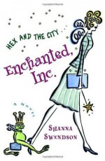 Enchanted, Inc. - Shanna Swendson, Eva Wilhelm