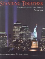 Standing Together: America Strong and Proud After 9.11 - Daily News, Sports Publishing