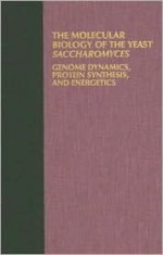 The Molecular And Cellular Biology Of The Yeast Saccharomyces - James R. Broach, John R. Pringle, Elizabeth W. Jones