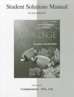 Student Solutions Manual for College Algebra: Graphs & Models - John Coburn, J.D. Herdlick