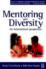 Mentoring and Diversity - David Clutterbuck, Belle Rose Ragins