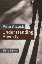 Understanding Poverty - Pete Alcock