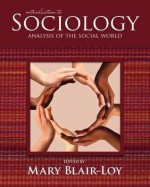 An Introduction to Sociology: Analysis of the Social World - Mary Blair-Loy