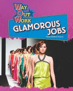 Glamorous Jobs (Way Out Work) - Diane Lindsey Reeves