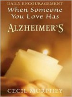 When Someone You Love Has Alzheimer's: Daily Encouragement - Cecil B. Murphey