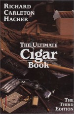 The Ultimate Cigar Book - Richard Carleton Hacker