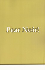 Pear Noir! - Daniel Casebeer, Lily Hoang, Rich Ives, Jimmy Chen, Russell Edson, Kendra Grant Malone, Chris Smith, David Fishkind, Curtis Smith, Ben Greenman, Dan Moreau, Audri Sousa, John Dermot Woods, Eric Beeny, Mickey Hess, Barry Yourgrau, Andrew Borgstrom, Christopher Higgs, Chris 