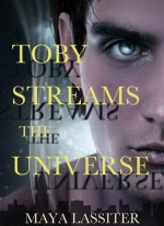 Toby Streams the Universe - Maya Lassiter