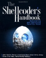 Shellcoders Handbook W/Ws - Jack Koziol, David Litchfield, Dave Aitel