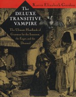 The Deluxe Transitive Vampire: A Handbook of Grammar for the Innocent, the Eager and the Doomed - Karen Elizabeth Gordon