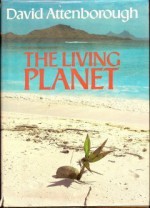 The Living Planet - David Attenborough