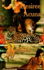 Beasts - Desiree Acuna