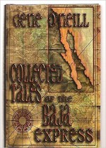 Collected Tales of the Baja Express - Gene O’Neill