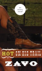 Hot on His Trail: An Erotic Novel - Zavo