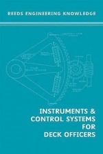 Instruments And Control Systems For Deck Officers (Reeds Professional) - William Embleton, Thomas Morton
