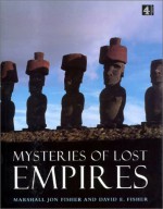 Mysteries Of Lost Empires - Marshall Jon Fisher, David E. Fisher