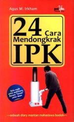 24 Cara Mendongkrak IPK - Agus M. Irkham