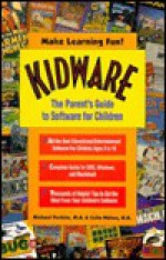 Kidware: The Parent's Guide to Software for Children (Kidware) - M.A. Michael Perkins, Michael C. Perkins, Celia H. Nunez