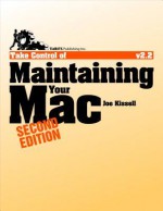 Take Control of Maintaining Your Mac - Joe Kissell