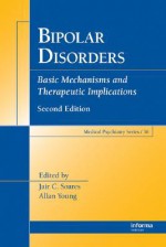 Bipolar Disorders: Basic Mechanisms And Therapeutic Implications (Medical Psychiatry Series) - Samuel Gershon