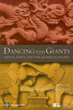 Dancing with Giants: China, India, and the Global Economy - L. Alan Winters